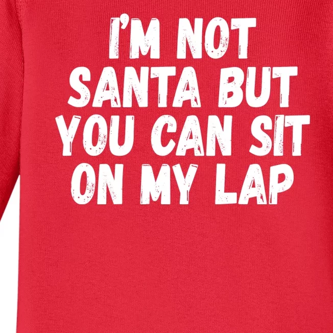 Im Not Santa But You Can Sit On My Lap Funny Baby Long Sleeve Bodysuit