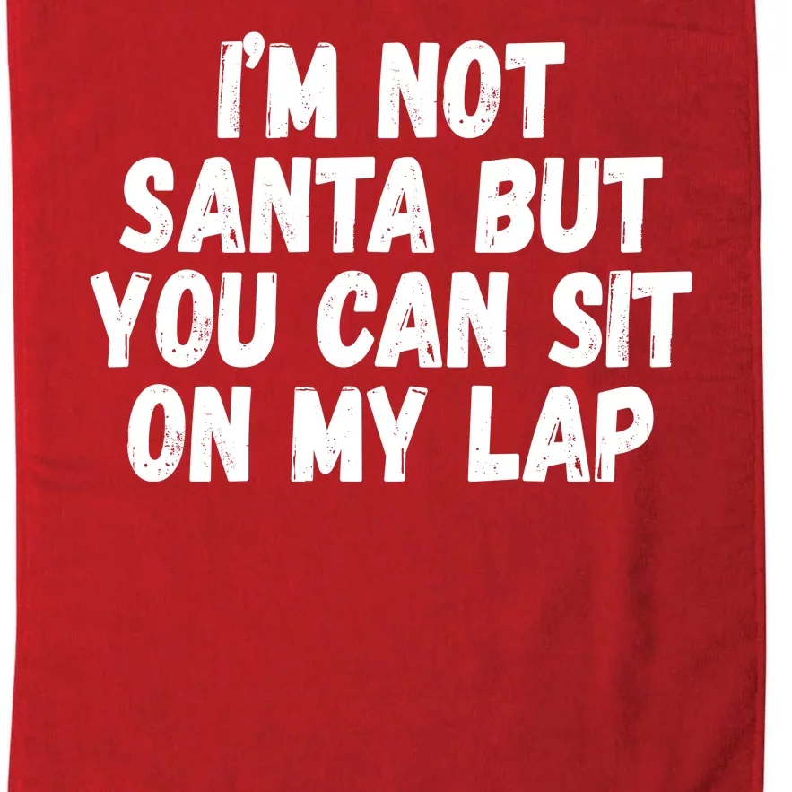 Im Not Santa But You Can Sit On My Lap Funny Platinum Collection Golf Towel