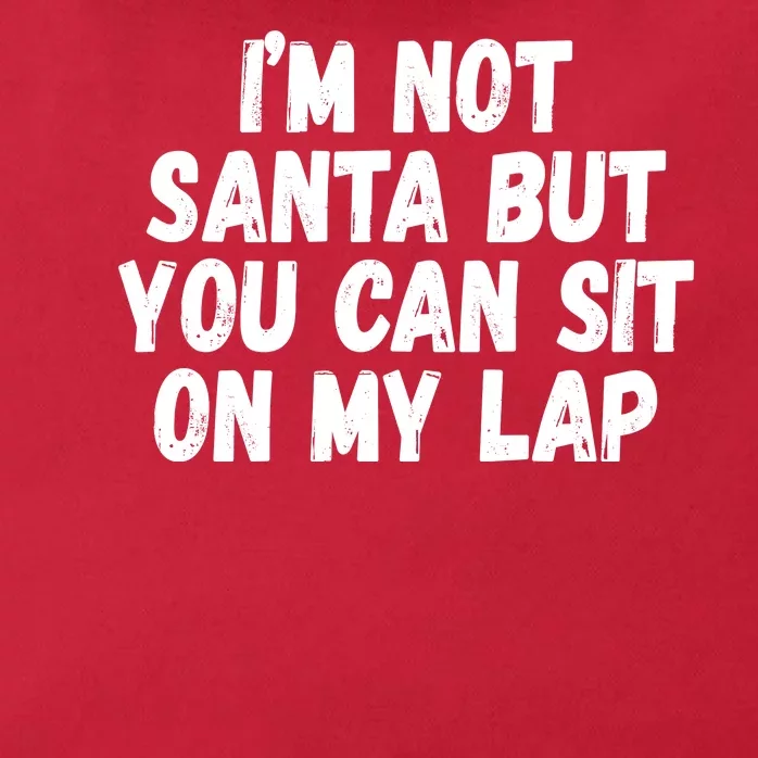 Im Not Santa But You Can Sit On My Lap Funny Zip Tote Bag