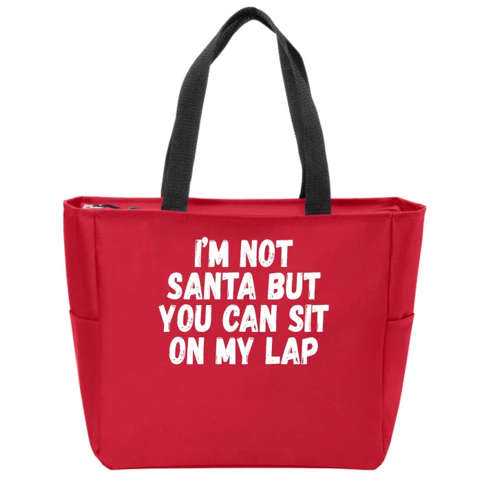 Im Not Santa But You Can Sit On My Lap Funny Zip Tote Bag