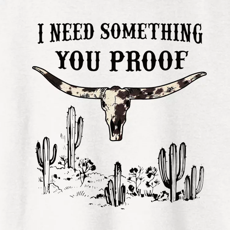 I Need Something You Proof Women's Crop Top Tee