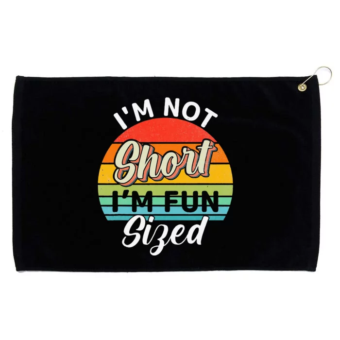 Im Not Short Im Fun Sized Funny Short Person Grommeted Golf Towel