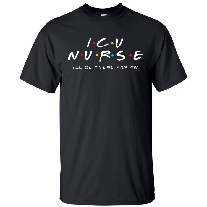 ICU Nurse Sweat For Men And Women Tall T-Shirt