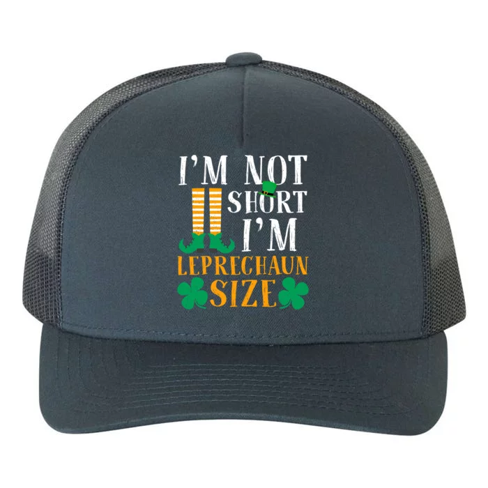 Im Not Short I Am Funny Leprechaun Size St Patricks Day Gift Yupoong Adult 5-Panel Trucker Hat