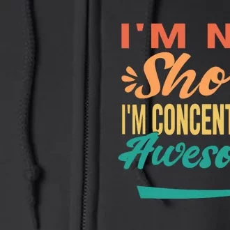 IM Not Short IM Just Concentrated Awesome Funny Full Zip Hoodie