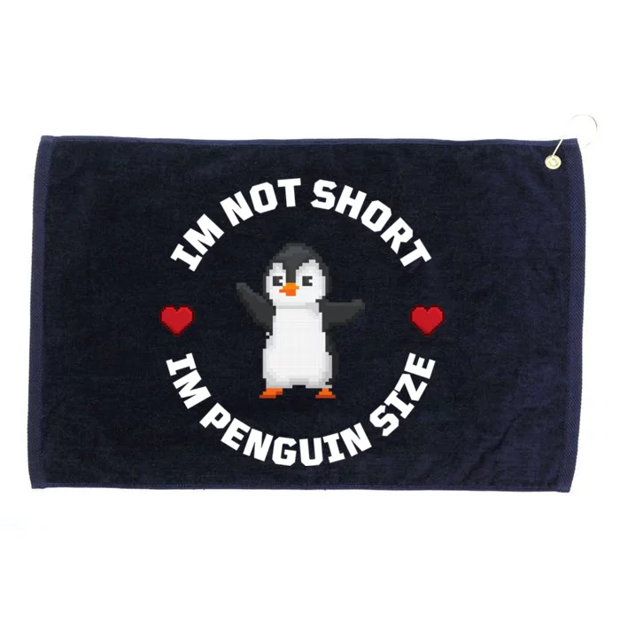 I'm Not Short I'm Penguin Size Grommeted Golf Towel