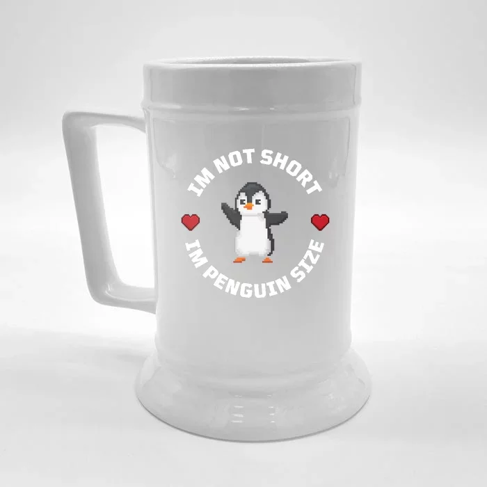 I'm Not Short I'm Penguin Size Front & Back Beer Stein