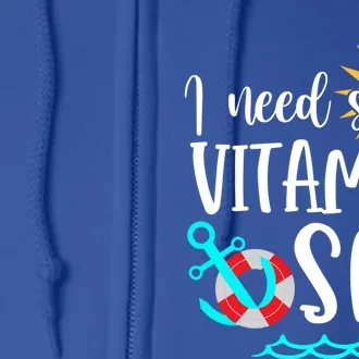 I Need Some Vitamin Sea Summer Vibes Beach Vacay Summertime Gift Full Zip Hoodie