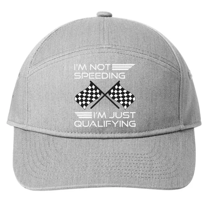 I'm Not Speeding I'm Just Qualifying Driver 7-Panel Snapback Hat