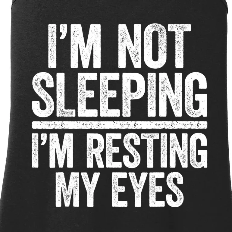 I'm Not Sleeping I'm Resting My Eyes TShirt Dad Ladies Essential Tank