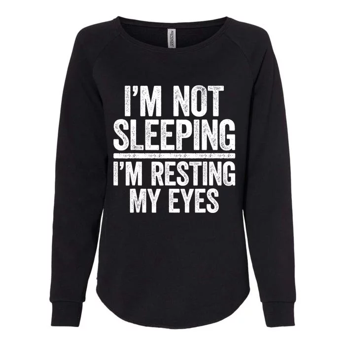 I'm Not Sleeping I'm Resting My Eyes TShirt Dad Womens California Wash Sweatshirt