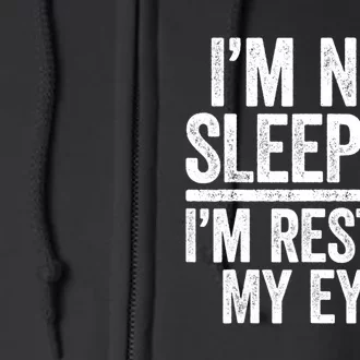 I'm Not Sleeping I'm Resting My Eyes TShirt Dad Full Zip Hoodie