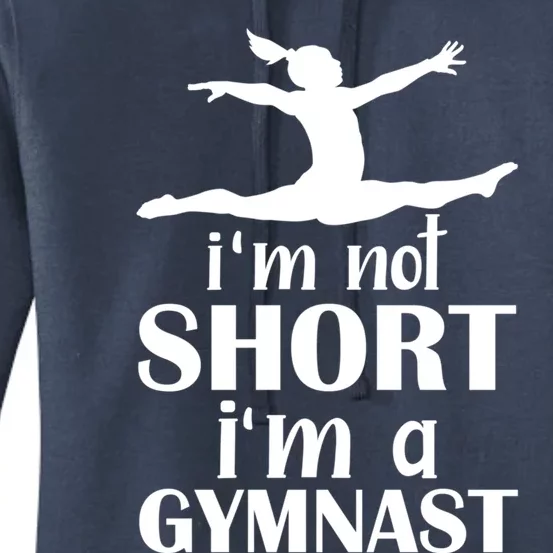 Im Not Short Im A Gymnast Funny Gymnastics Sports Gift Women's Pullover Hoodie