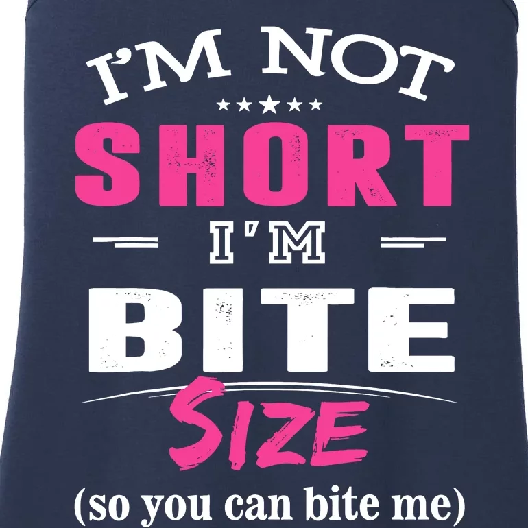 IM Not Short IM Bite Size So You Can Bite Me Design Idea Ladies Essential Tank