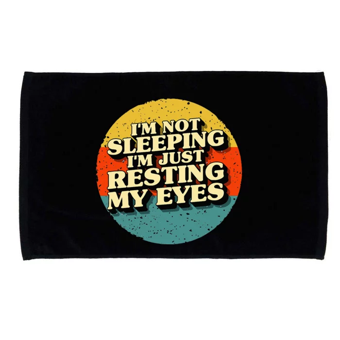 I'm Not Sleeping I'm Just Resting My Eyes Microfiber Hand Towel