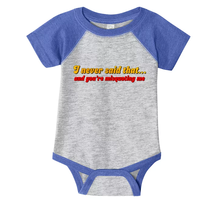 I Never Said That Infant Baby Jersey Bodysuit