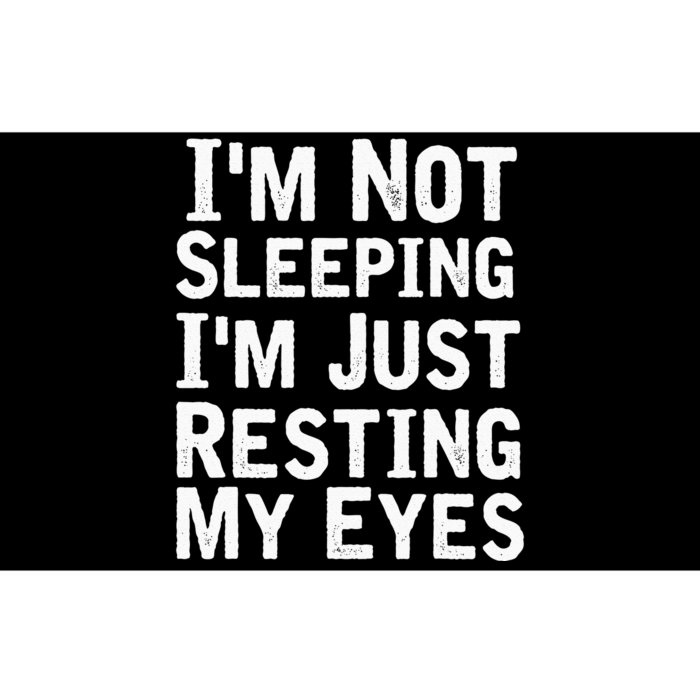 Im Not Sleeping Im Just Resting My Eyes Dad Joke Bumper Sticker