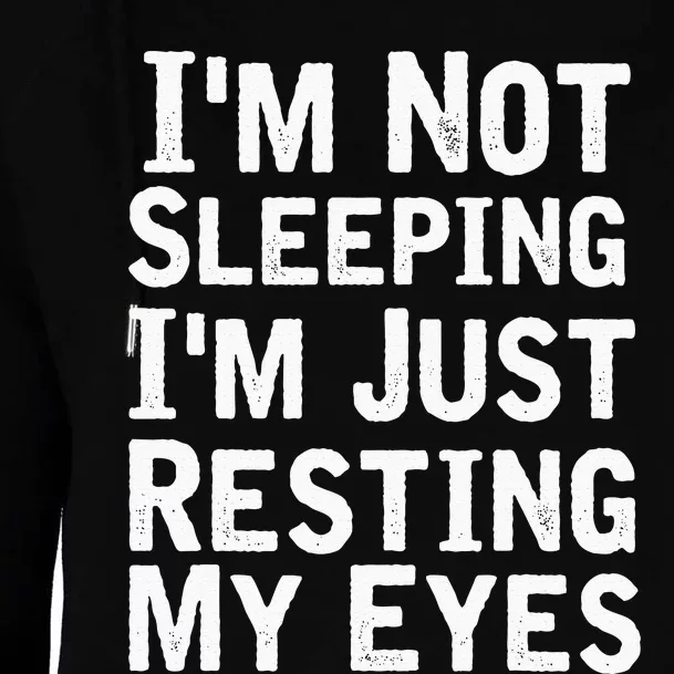 Im Not Sleeping Im Just Resting My Eyes Dad Joke Womens Funnel Neck Pullover Hood