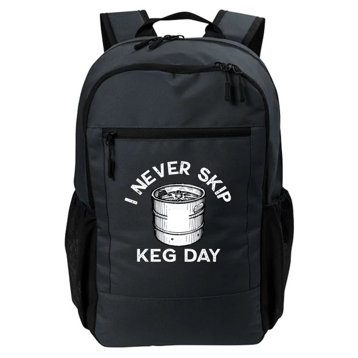 I Never Skip Keg Day Gift Funny Beer Ing Joke Cool Gift Daily Commute Backpack