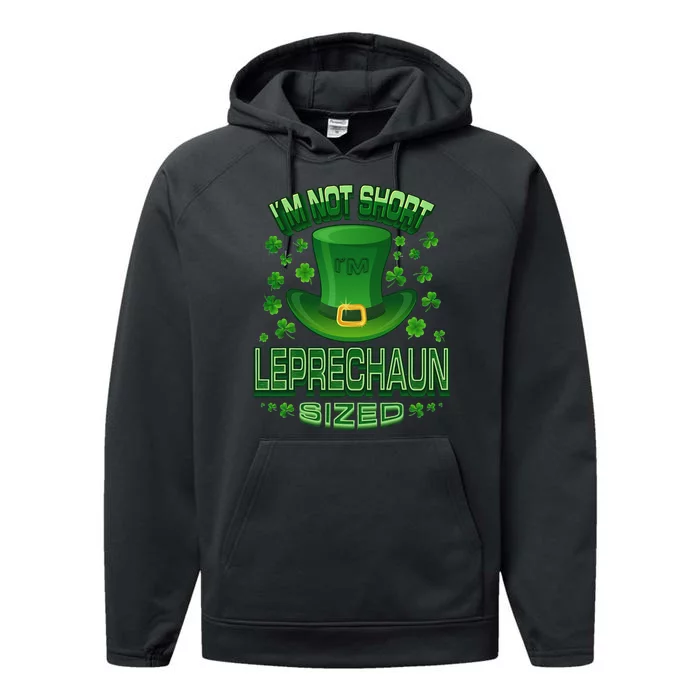 I'm Not Short I'm Leprechaun Sized Funny St. Patrick's Day Performance Fleece Hoodie