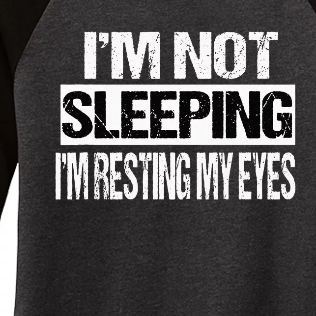 Im Not Sleeping Im Just Resting My Eyes Women's Tri-Blend 3/4-Sleeve Raglan Shirt