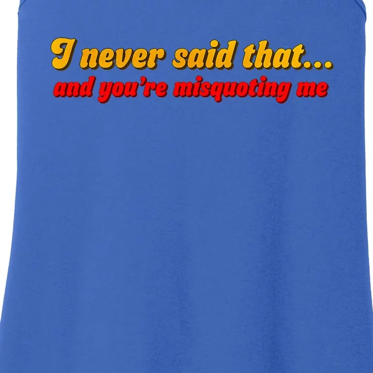 I Never Said That Ladies Essential Tank