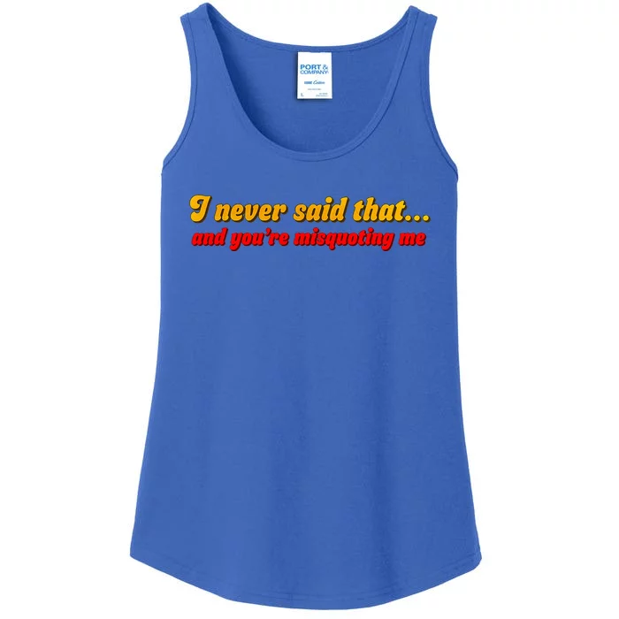 I Never Said That Ladies Essential Tank