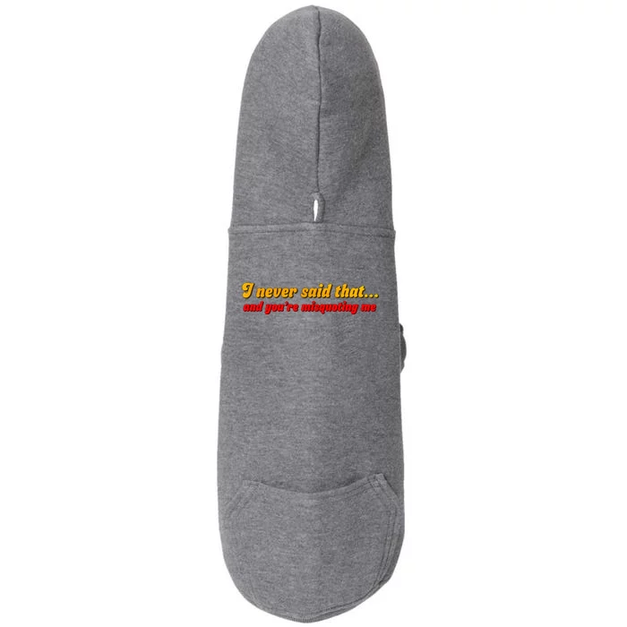 I Never Said That Doggie 3-End Fleece Hoodie