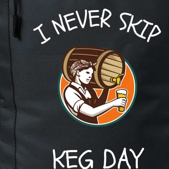 I Never Skip Keg Day Great Gift Funny Beer Ing Joke Gift Daily Commute Backpack