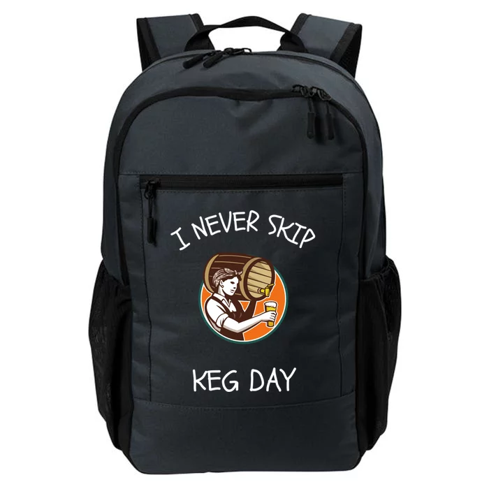 I Never Skip Keg Day Great Gift Funny Beer Ing Joke Gift Daily Commute Backpack