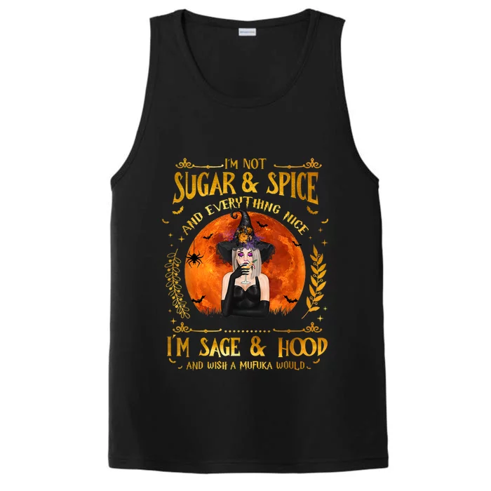 I'm Not Sugar And Spice And Everything Nice I'm Sage Hood Performance Tank