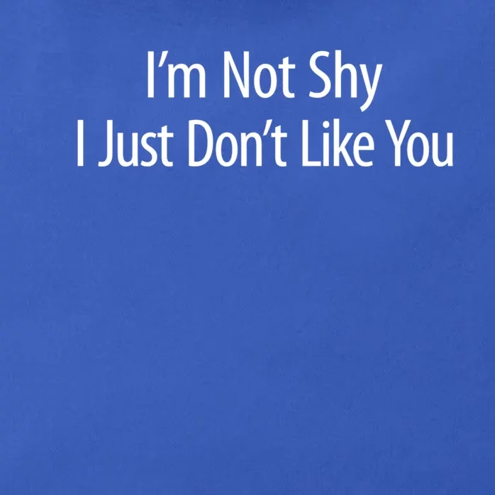 Im Not Shy I Just Dont Like You Meaningful Gift Zip Tote Bag