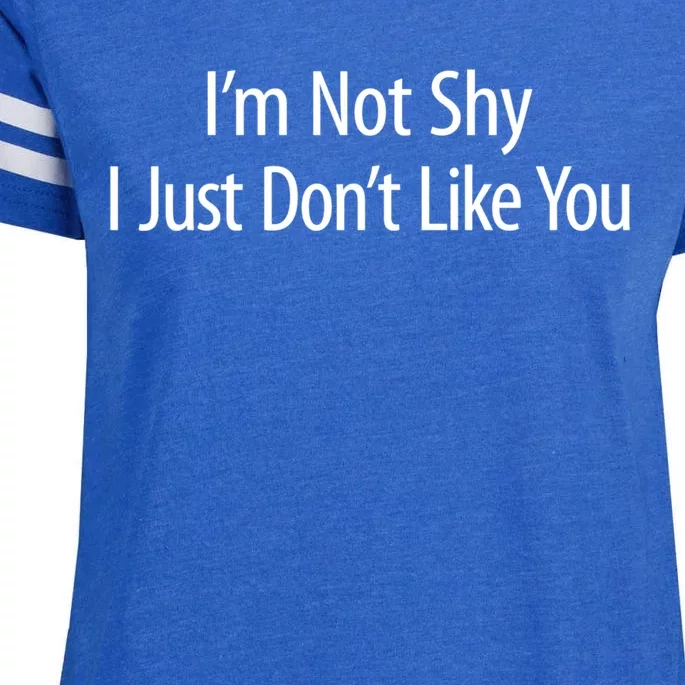 Im Not Shy I Just Dont Like You Meaningful Gift Enza Ladies Jersey Football T-Shirt