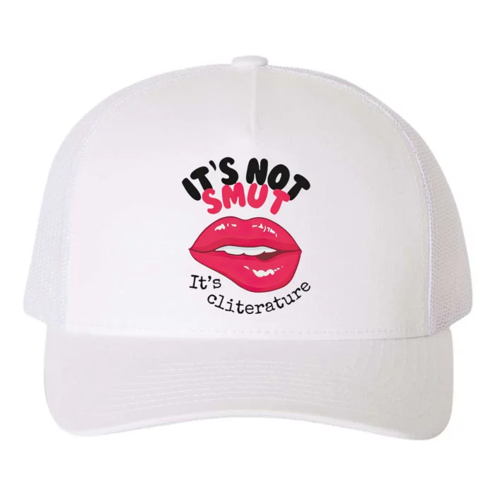 ItS Not Smut ItS Cliterature Graphic Yupoong Adult 5-Panel Trucker Hat