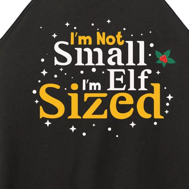 I’M Not Small I’M Elf Sized Women’s Perfect Tri Rocker Tank