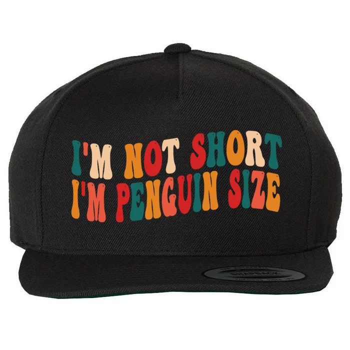 IM Not Short IM Penguin Size Funny Christmas Cute Penguin Cute Gift Wool Snapback Cap