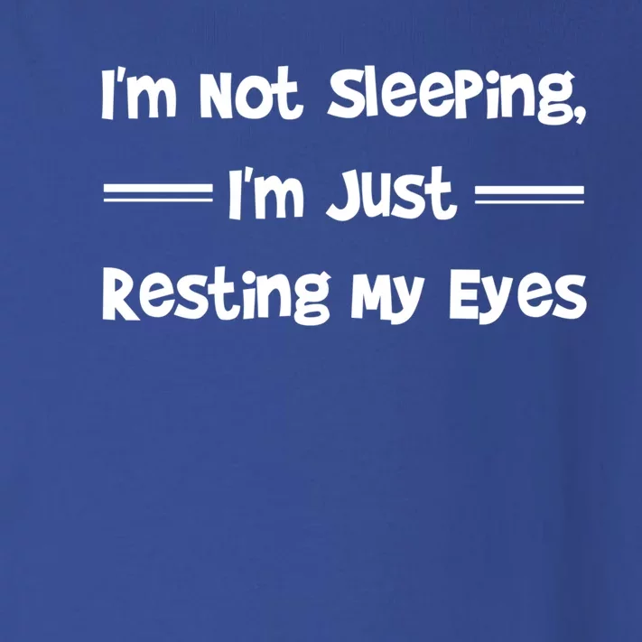 Im Not Sleeping Just Resting My Eyes Funny Tired Quote Hu Funny Gift Toddler Long Sleeve Shirt