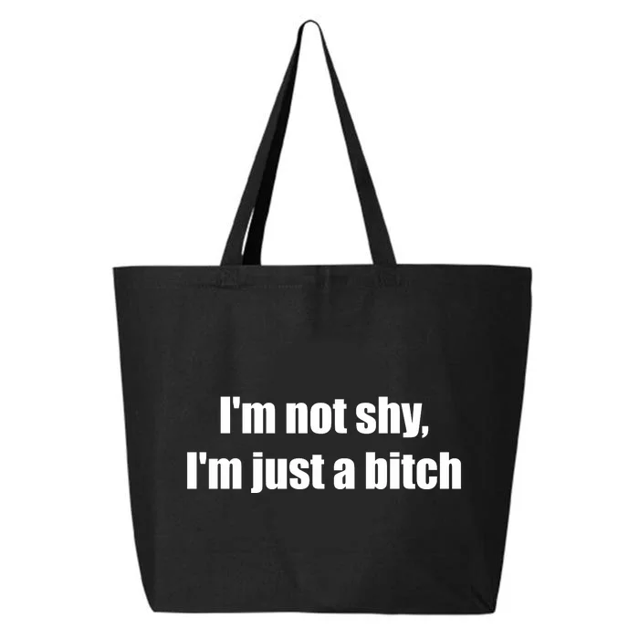 Im Not Shy Im Just A Bitch 25L Jumbo Tote