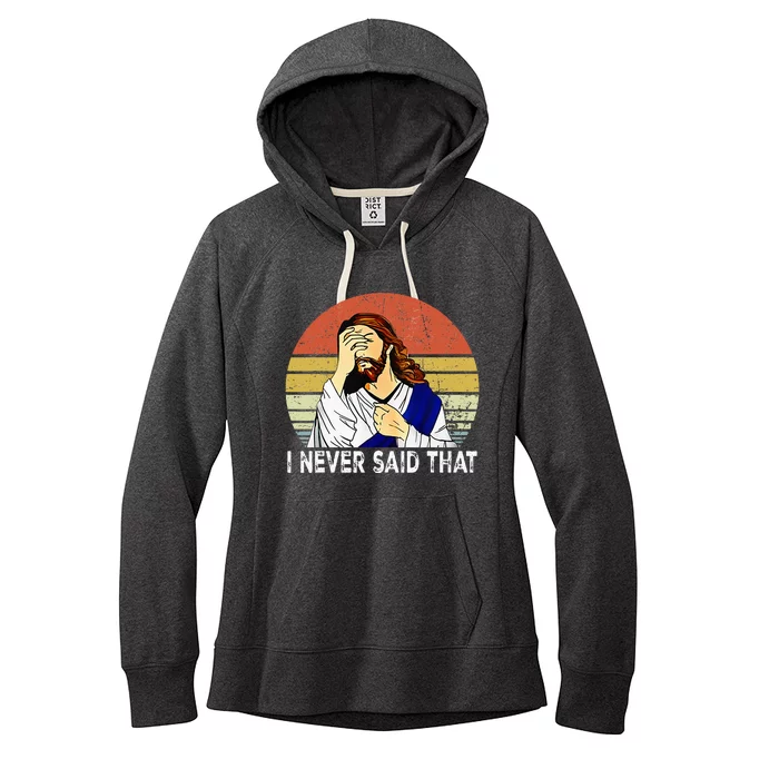 I Never Said That Funny Christian Church Jesus Women's Fleece Hoodie