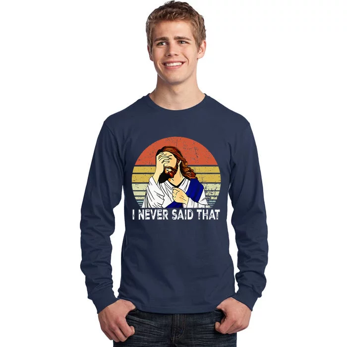 I Never Said That Funny Christian Church Jesus Tall Long Sleeve T-Shirt