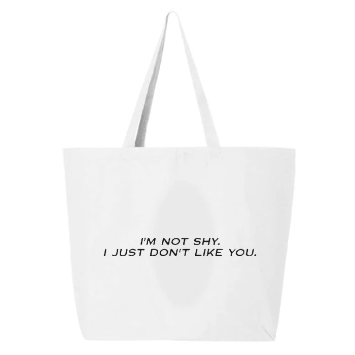 I’M Not Shy I Just Don’T Like You Missrich Wearing 25L Jumbo Tote