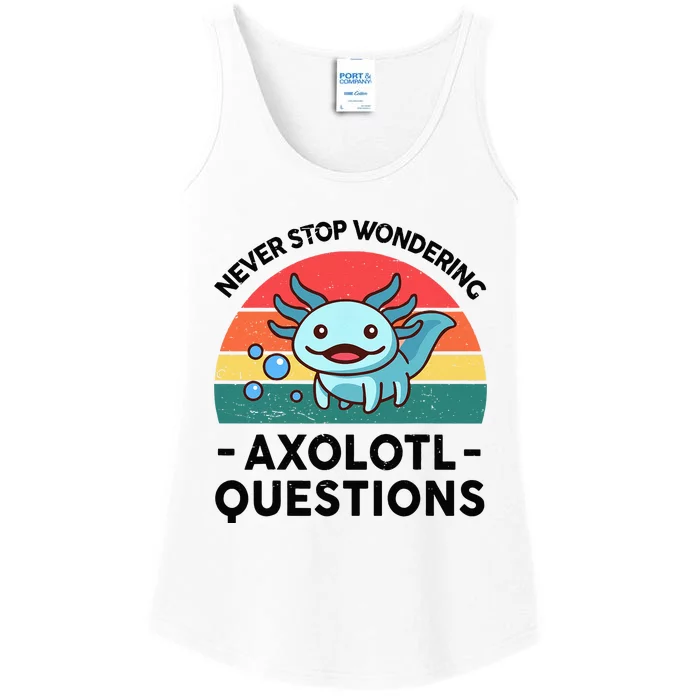 I Never Stop Axolotl Question Wondering Kids Axolotl Ladies Essential Tank