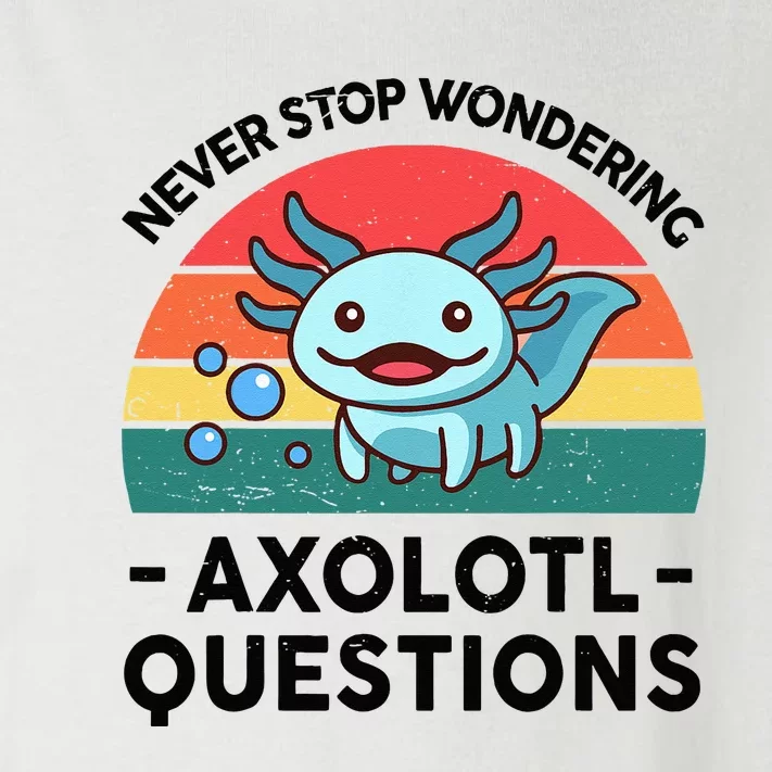 I Never Stop Axolotl Question Wondering Kids Axolotl Toddler Long Sleeve Shirt