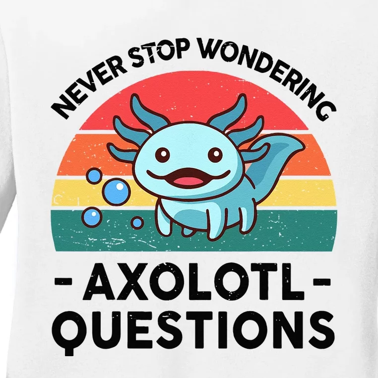 I Never Stop Axolotl Question Wondering Kids Axolotl Ladies Long Sleeve Shirt