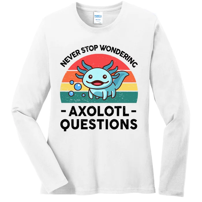 I Never Stop Axolotl Question Wondering Kids Axolotl Ladies Long Sleeve Shirt