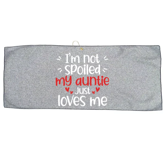 I'm Not Spoiled My Auntie Loves Me Funny Best Friend Cute Gift Large Microfiber Waffle Golf Towel