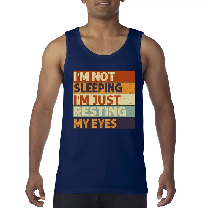 I'm Not Sleeping I'm Just Resting My Eyes Vintage Dad Joke Tank Top