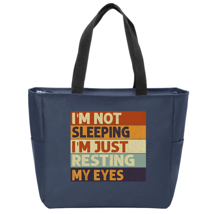 I'm Not Sleeping I'm Just Resting My Eyes Vintage Dad Joke Zip Tote Bag