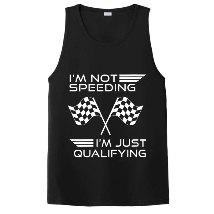 I'm Not Speeding I'm Just Qualifying Women's Car Racing Performance Tank