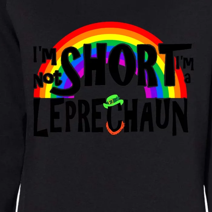 I'm Not Short I'm A Leprechaun Rainbow St Patrick's Day Meaningful Gift Womens California Wash Sweatshirt